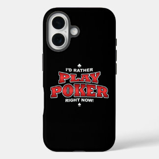I'd Rather Play Poker iPhone 16 Case
