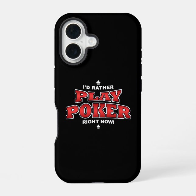 I'd Rather Play Poker iPhone 16 Case (Back)