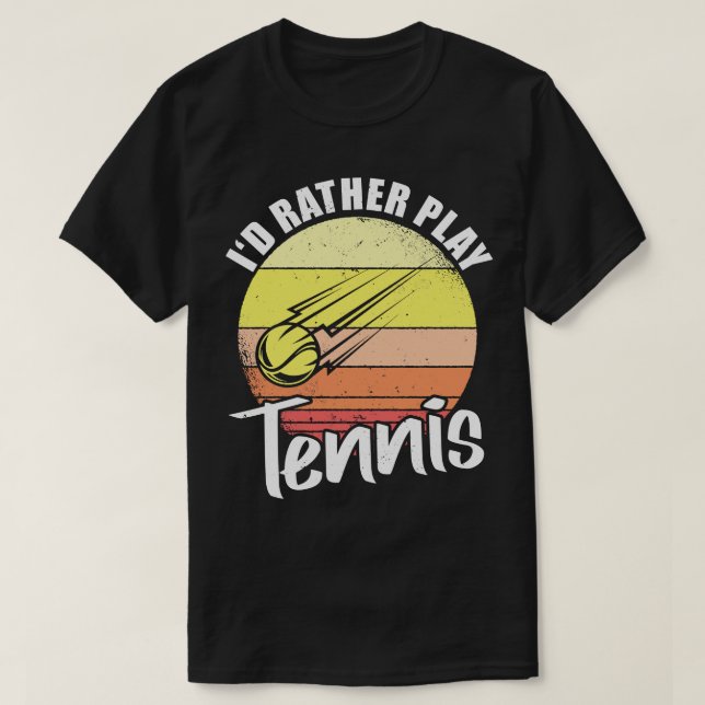 Id Rather Play Tennis Retro  T-Shirt (Design Front)