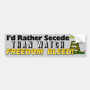I'd Rather Secede! Bumper Sticker