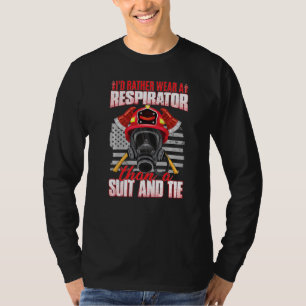 I'd Rather Wear A Respirator  Wildland Firefighter T-Shirt