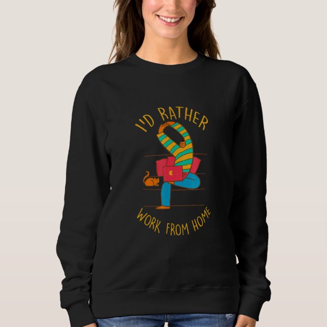 Id Rather Work From Home Boss Humour Manager Emplo Sweatshirt (Front)