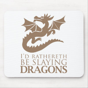 I'd Rathereth Be Slaying Dragons Mouse Mat