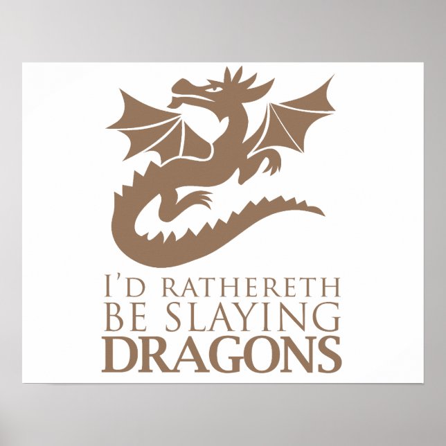 I'd Rathereth Be Slaying Dragons Poster (Front)