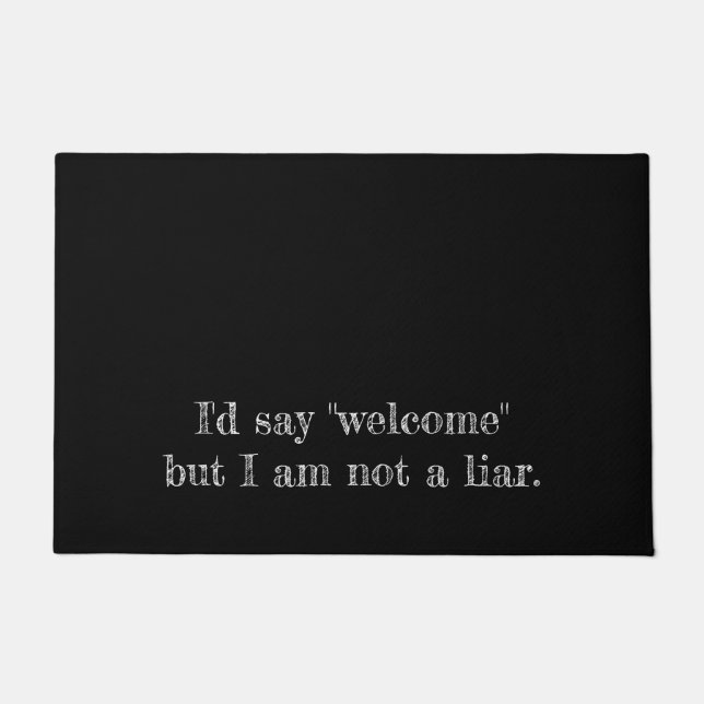 I'd say "welcome" but I am not a liar. Doormat (Front)