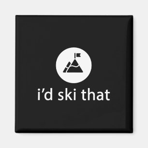 I'd Ski That Funny Skier Skiing T Shirt Gift Magnet