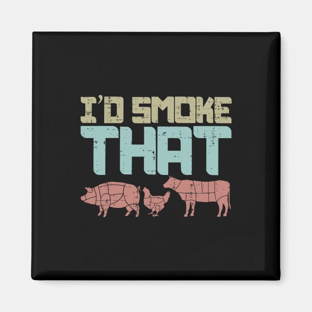 Id Smoke Pork Chicken Beef Funny Bbq Barbecue Gril Magnet (Front)