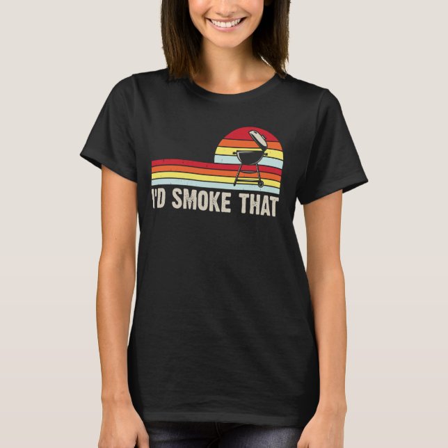 I'd Smoke that BBQ Beef Pig Chicken T-Shirt (Front)