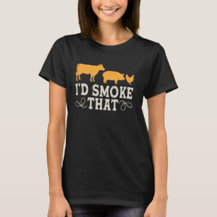 I'd Smoke that BBQ Beef Pig Chicken T-Shirt