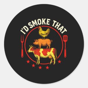I'd Smoke That - Bbq Pitmaster Cow Pig Chicken Classic Round Sticker
