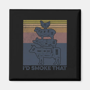 I'd Smoke That Beef Pork Chicken Butcher Cut Funny Magnet