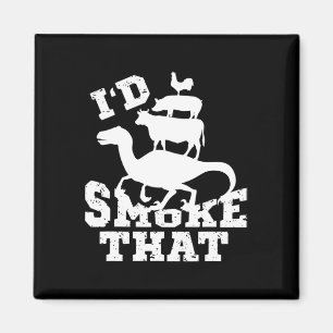 I'd Smoke That Chicken Pig Cow And Dinosaur Magnet