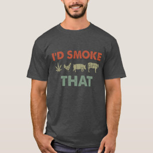 I'd Smoke That Chicken Pig Cow Animals T-Shirt