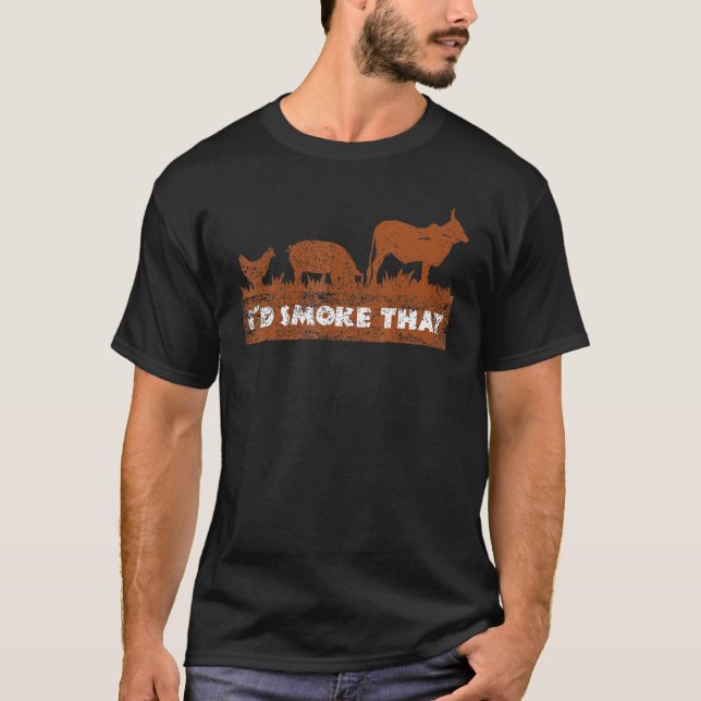 Id Smoke That Chicken Pig Cow Grassfed Tee (Front)