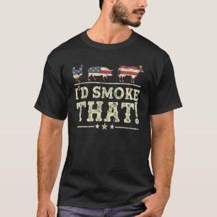 I'd Smoke That Chicken Pork Beef American Flag T-Shirt