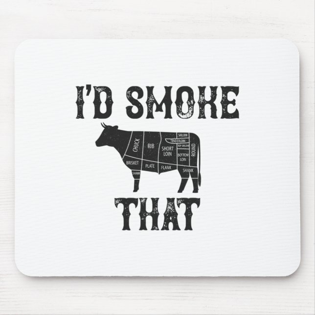 I'd Smoke That Cow Bbq Grilling  Mouse Mat (Front)