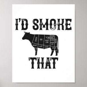 I'd Smoke That Cow Bbq Grilling Poster