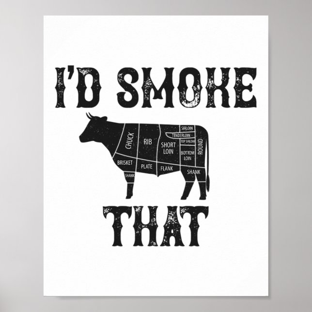 I'd Smoke That Cow Bbq Grilling  Poster (Front)