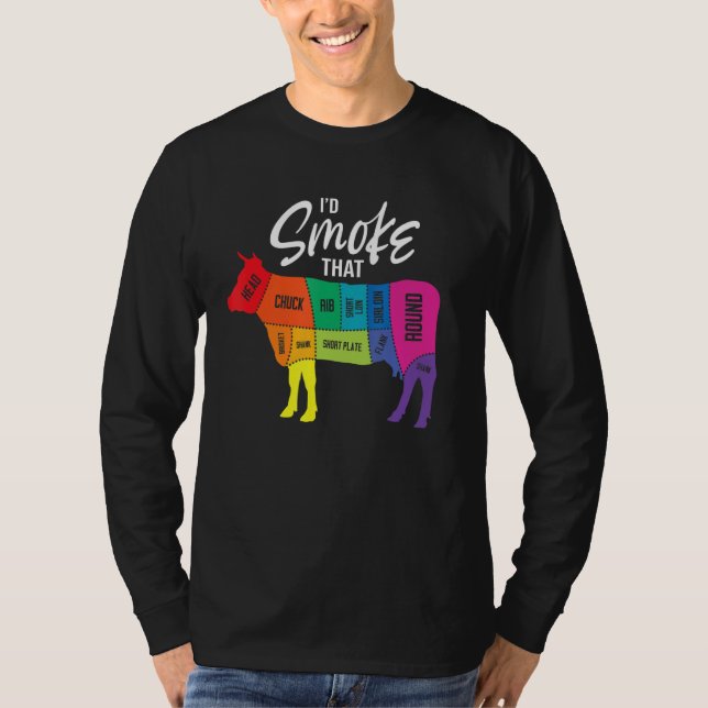 I'd Smoke That Cow Beef Cattle Griller Pitmaster B T-Shirt (Front)