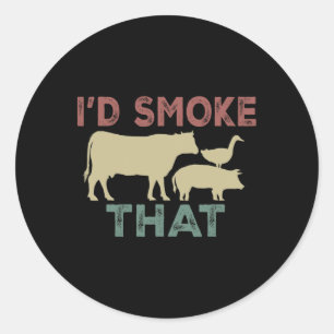 I'd Smoke That Cow Beef Cook Bbq Funny Cooking  Classic Round Sticker