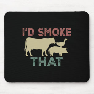 I'd Smoke That Cow Beef Cook Bbq Funny Cooking Mouse Mat