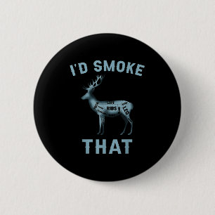 I'd smoke that deer bbq hunting lover xmas 6 cm round badge