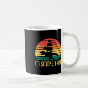 I'd Smoke That Dinosaur Grill Meat Barbecue Cookin Coffee Mug