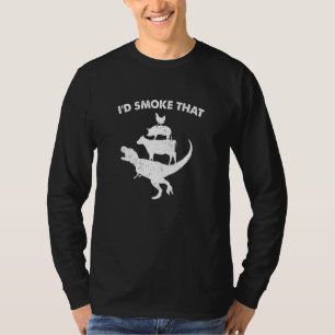 Id Smoke That Dinosaur Meat Smoker T-Shirt
