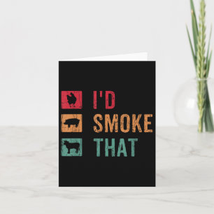 Id Smoke That Funny Barbeque Grilled Bbq Meat Love Card