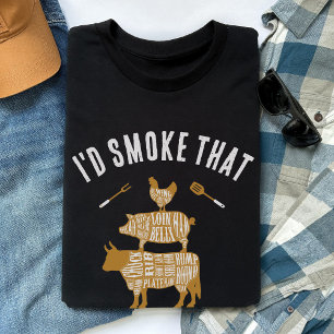 I'd Smoke That Funny BBQ Meat Grill Gift for Dad T-Shirt