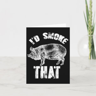 Id Smoke That - Funny Bbq Pig  Card