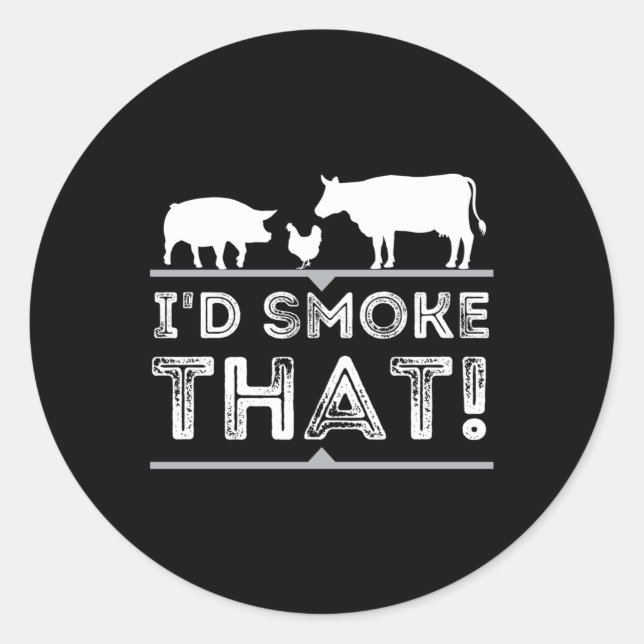 Id Smoke That Funny Bbq Smoker Barbecue Pitmaster  Classic Round Sticker (Front)