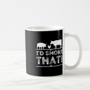 I'd Smoke That Funny Bbq Smoker Barbecue Pitmaster Coffee Mug