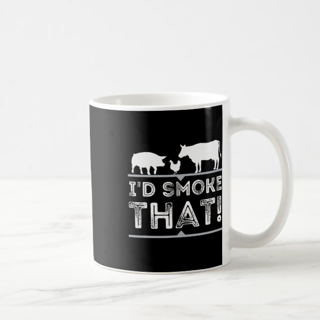 I'd Smoke That Funny Bbq Smoker Barbecue Pitmaster Coffee Mug (Right)