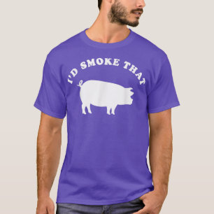Id Smoke That Funny Pig Smoking Backyard BBQ T-Shirt