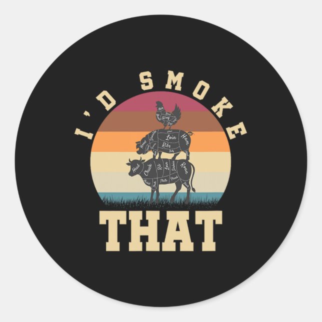 Id Smoke That Funny Smoked Pork Meat Lover Bbq Gif Classic Round Sticker (Front)