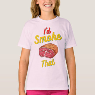 I'd smoke that  Girls' T-Shirts