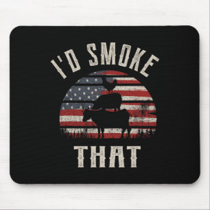 I'd Smoke That Mouse Mat
