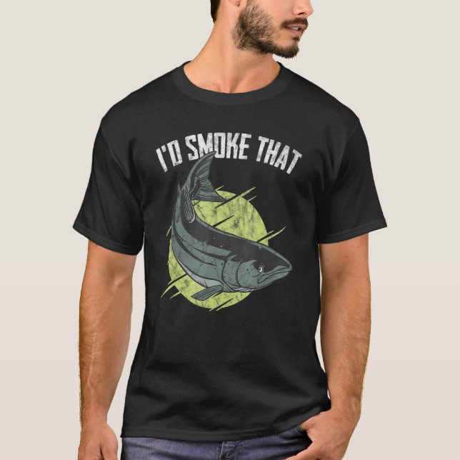 I'd Smoke That Salmon Grill Barbeque Fish T-Shirt (Front)