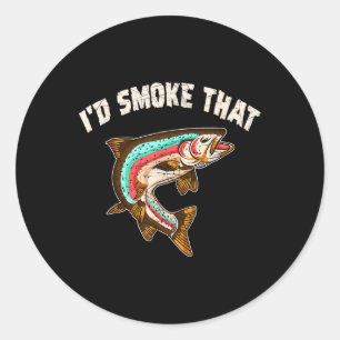 Id Smoke That Shirt Bbq Party Salmon Fishing Funny Classic Round Sticker