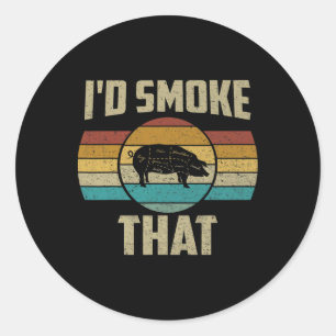 I'd Smoke That Shirt Funny Retro Bbq Pig Meat Gril Classic Round Sticker