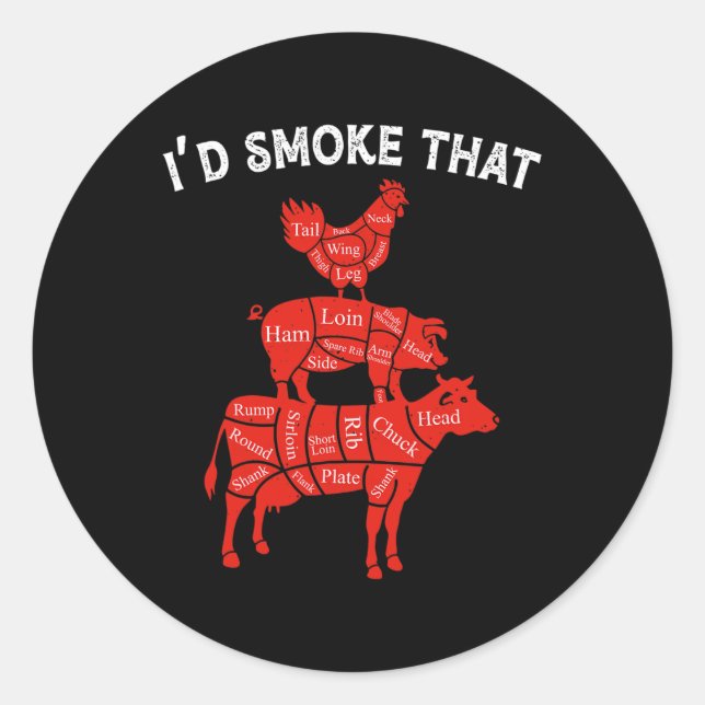 I'd Smoke That Smoking Barbecue Bbq Lover Grilling Classic Round Sticker (Front)