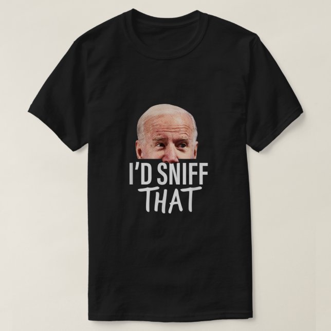 Id Sniff That Anti Joe Biden Tshirt Funny Parody  (Design Front)