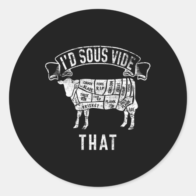 I'd Sous Vide That Eater Meat Lover Cutter Slaught Classic Round Sticker (Front)