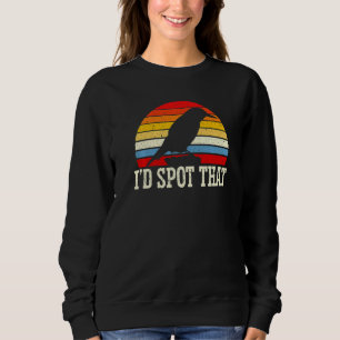 I'd Spot That Kookaburra Birding Bird Kingfisher Sweatshirt