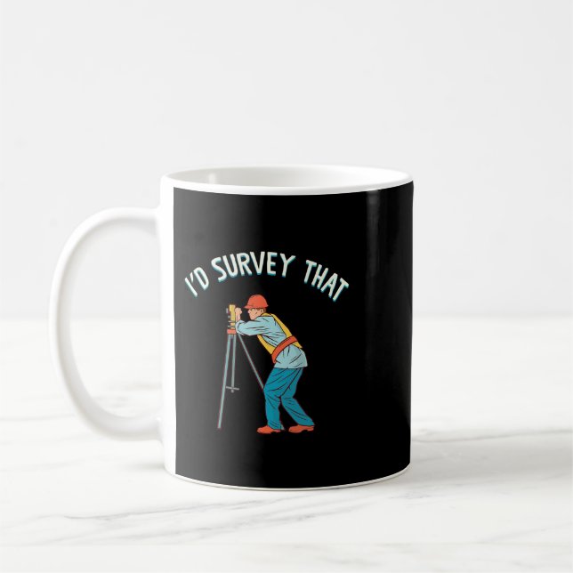 Id Survey That Surveying Tripod Geologist Landman  Coffee Mug (Left)