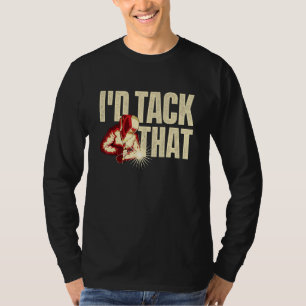 I'd Tack That Welder Ironworker Steel Worker Meta T-Shirt