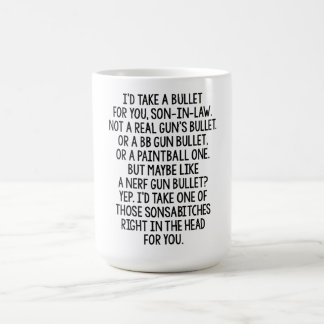 I'd Take a Bullet for You Son-in-law Coffee Mug