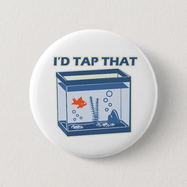 I'd Tap That 6 Cm Round Badge (Front)