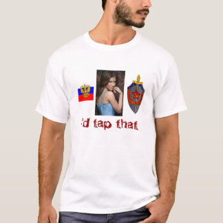 I'd tap that, Anna Chapman T-Shirt